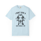 I Don't Give..How Famous - Doxie League Tee