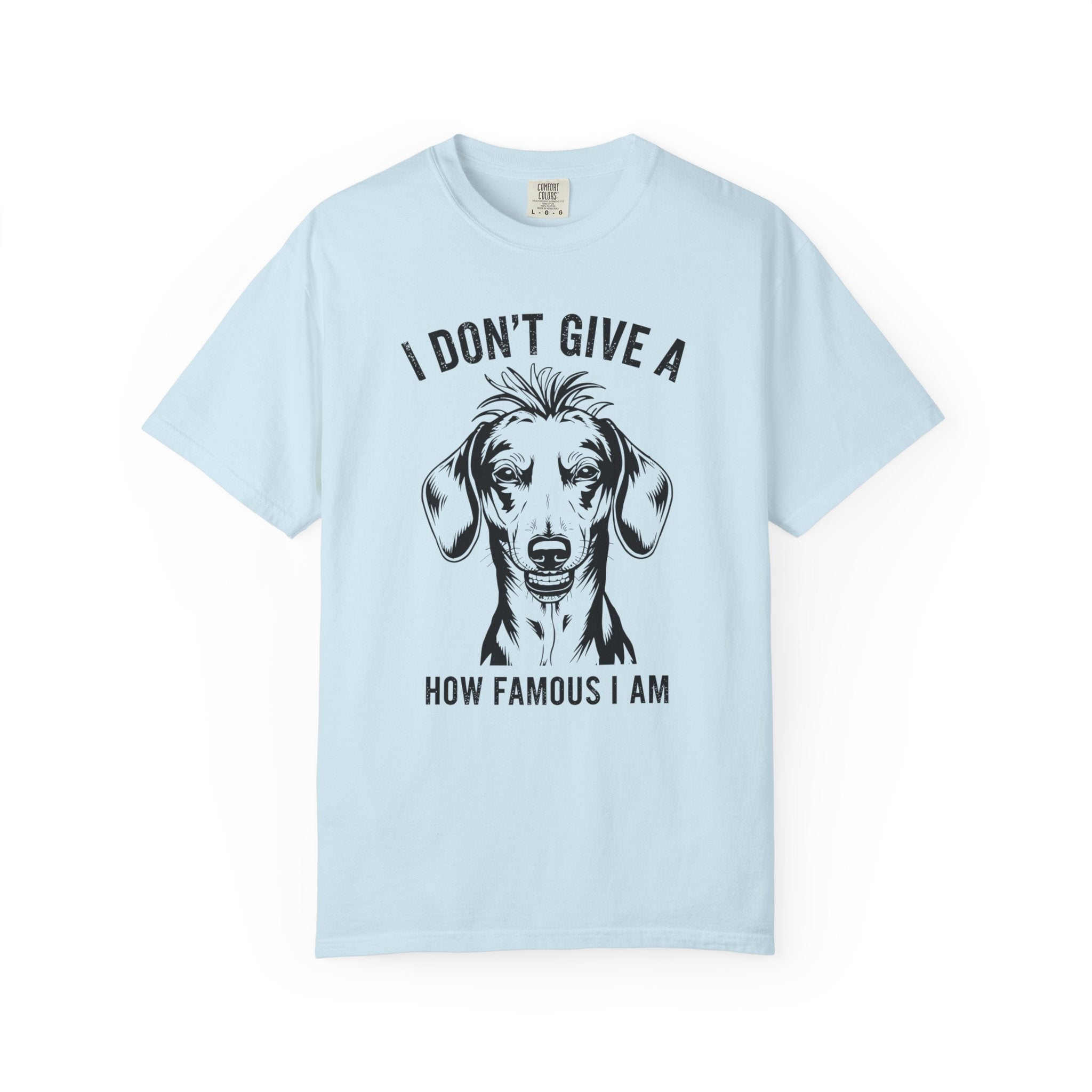 I Don't Give..How Famous - Doxie League Tee