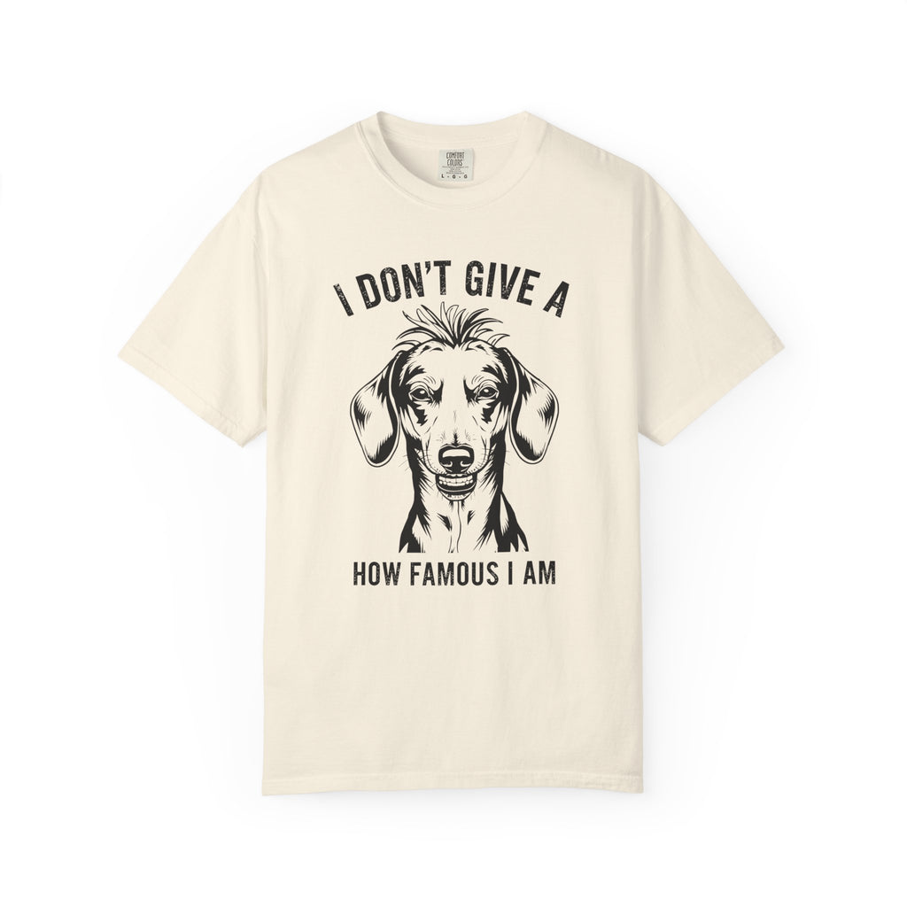 I Don't Give..How Famous - Doxie League Tee