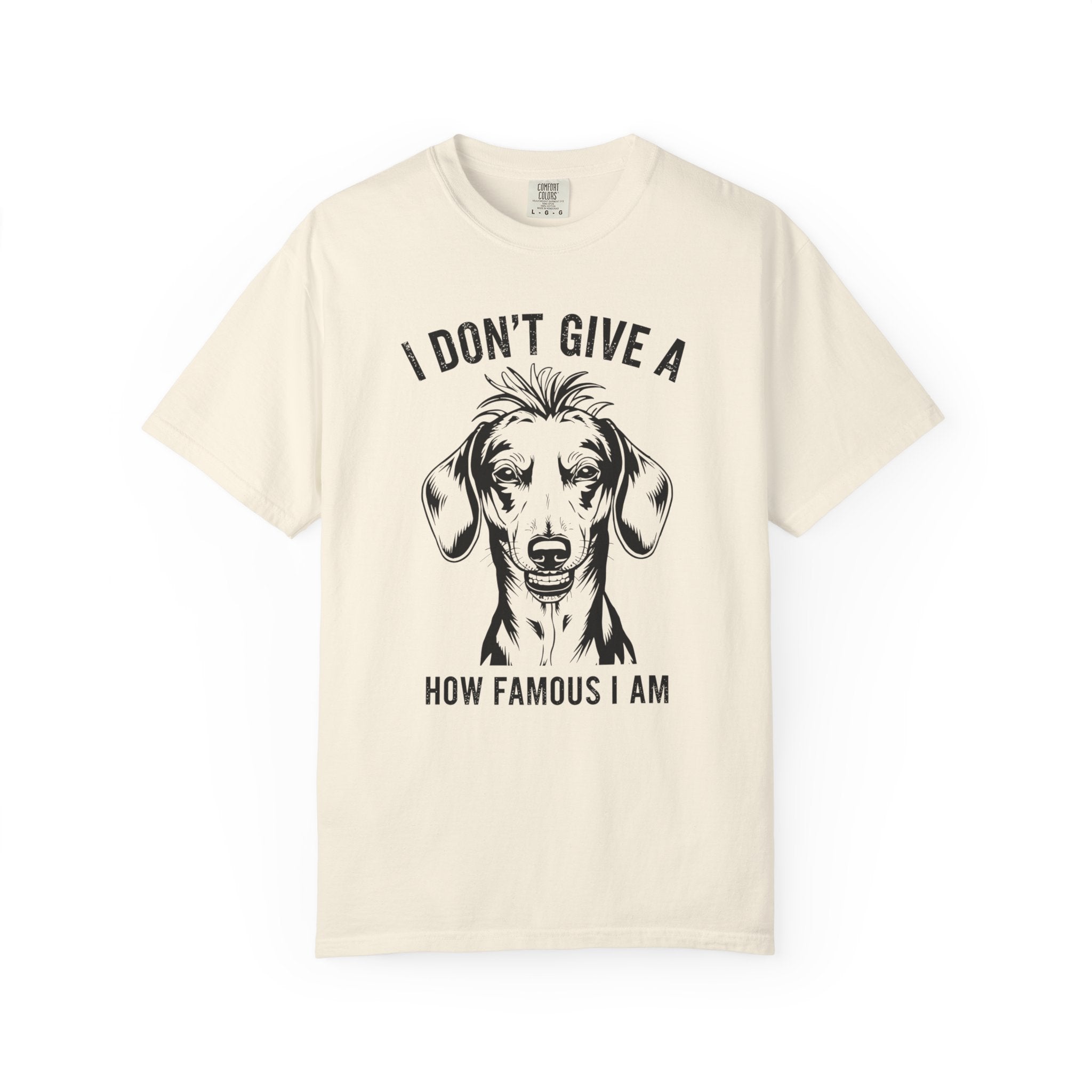 I Don't Give..How Famous - Doxie League Tee