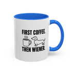 First Coffee Then Wiener — Funny Dachshund Coffee Mug | Doxie League
