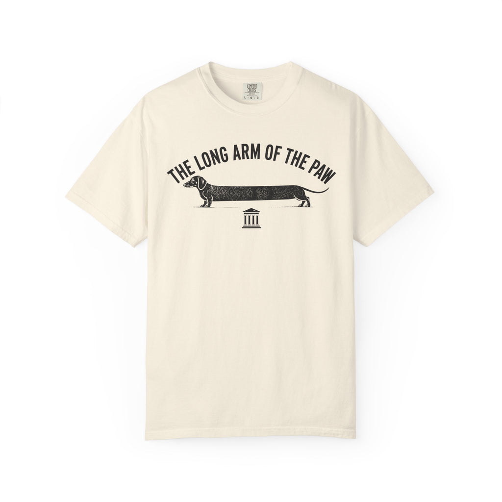 The Long Arm Of The Paw Dachshund Shirt — The Legal Series