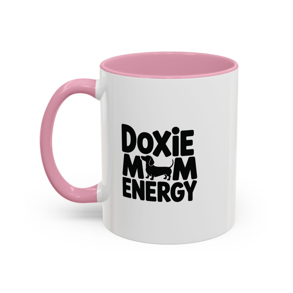 Doxie Mom Energy — Funny Dachshund Coffee Mug | Doxie League
