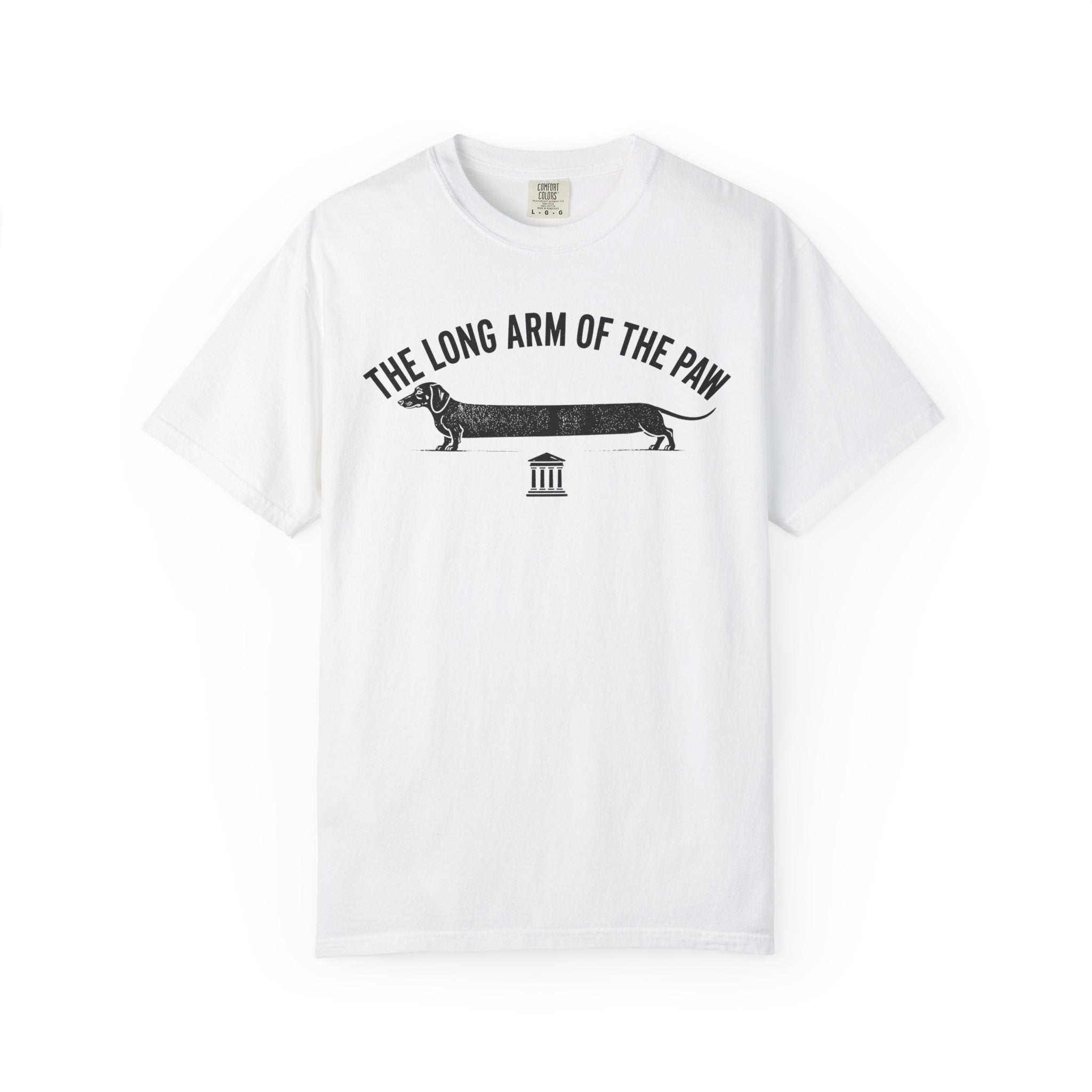 The Long Arm Of The Paw Dachshund Shirt — The Legal Series