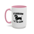 Stubborn to the Bone — Dachshund Coffee Mug | Doxie League